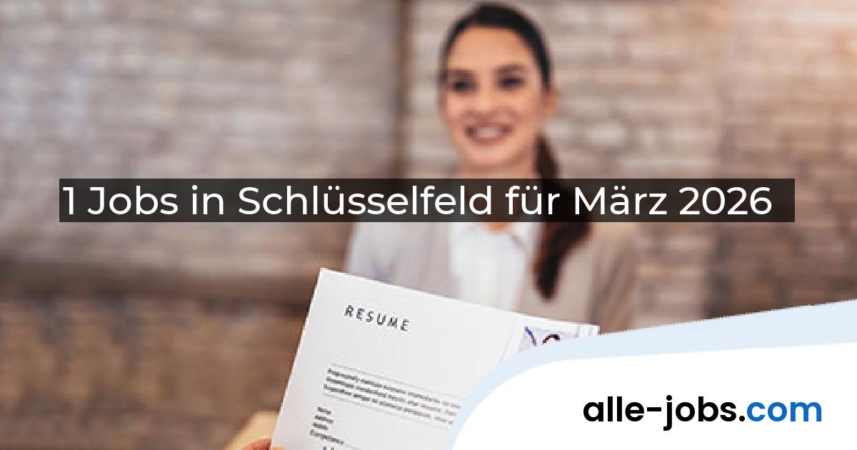 1 Jobs in Schlüsselfeld für März 2026 | alle-jobs.com