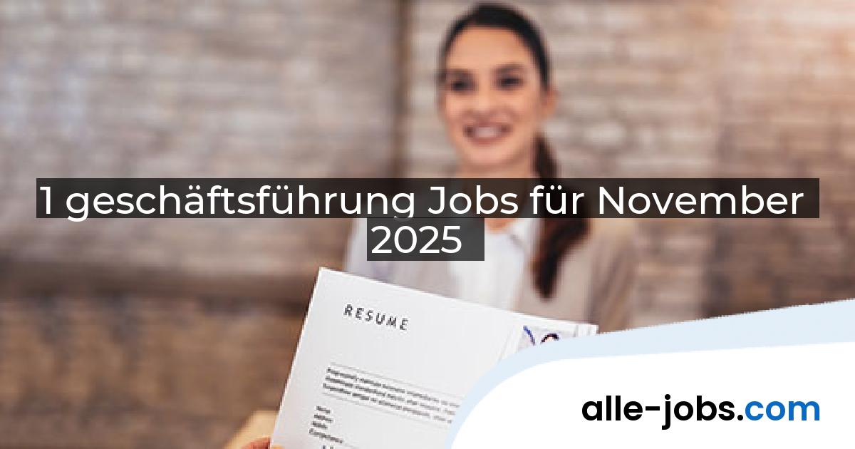 1 geschäftsführung Jobs für November 2025 | alle-jobs.com
