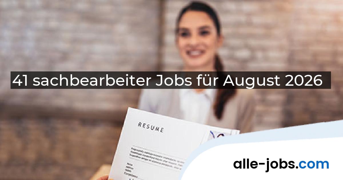41 sachbearbeiter Jobs für August 2026 | alle-jobs.com