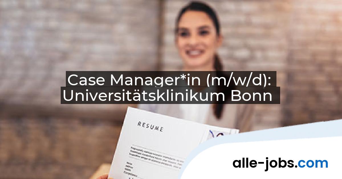 Case Manager*in (m/w/d): Universitätsklinikum Bonn | alle-jobs.com