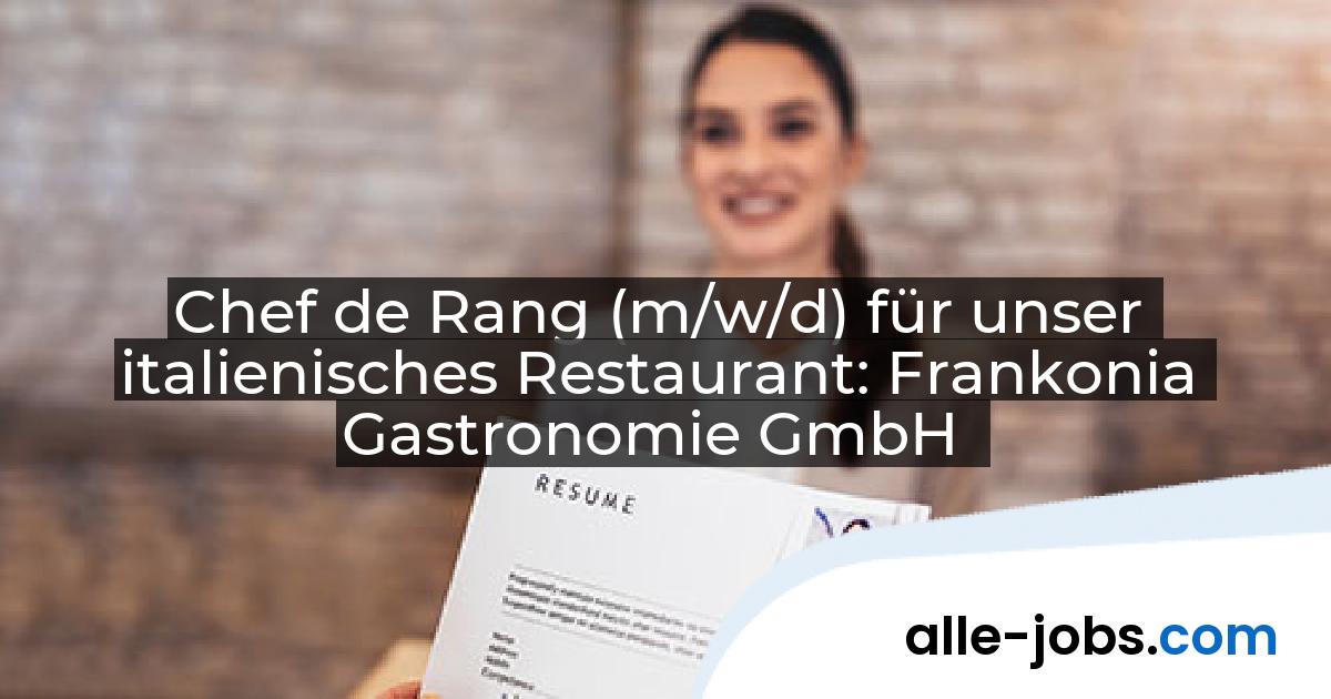 Chef de Rang (m/w/d) für unser italienisches Restaurant: Frankonia Gastronomie GmbH | alle-jobs.com