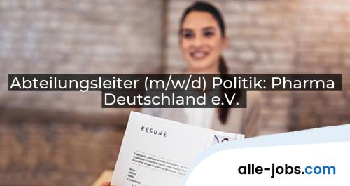 Abteilungsleiter (m/w/d) Politik: Pharma Deutschland e.V. | alle-jobs.com