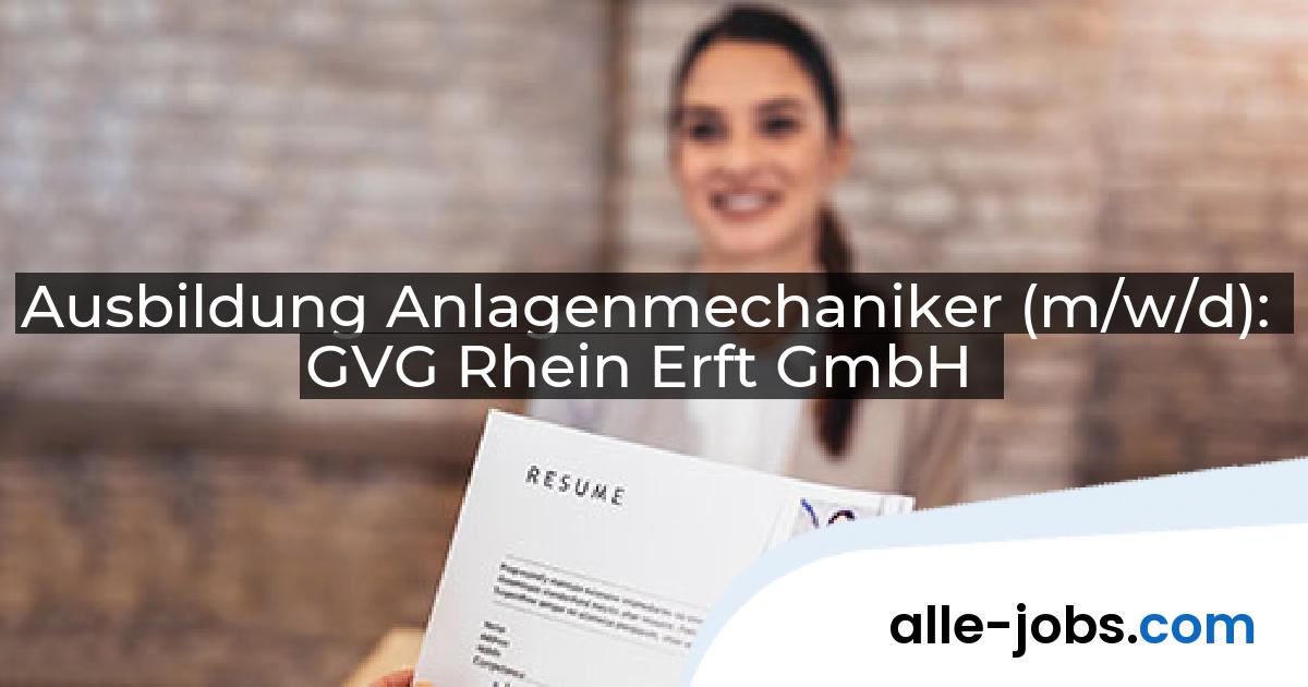 Ausbildung Anlagenmechaniker (m/w/d): GVG Rhein Erft GmbH | alle-jobs.com