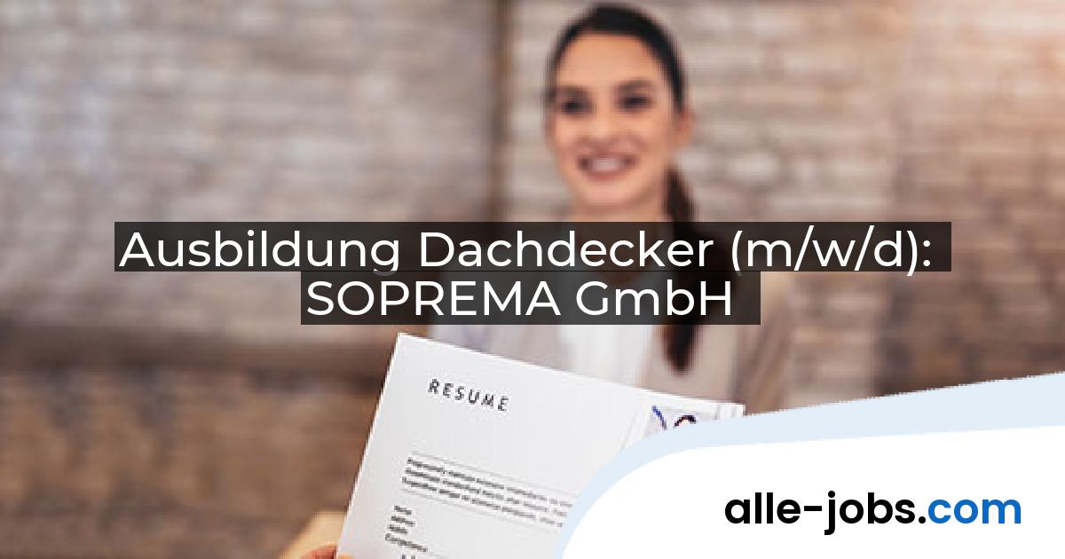Ausbildung Dachdecker (m/w/d): SOPREMA GmbH | alle-jobs.com