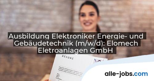 Ausbildung Elektroniker Energie- und Gebäudetechnik (m/w/d): Elomech Eletroanlagen GmbH | alle-jobs.com