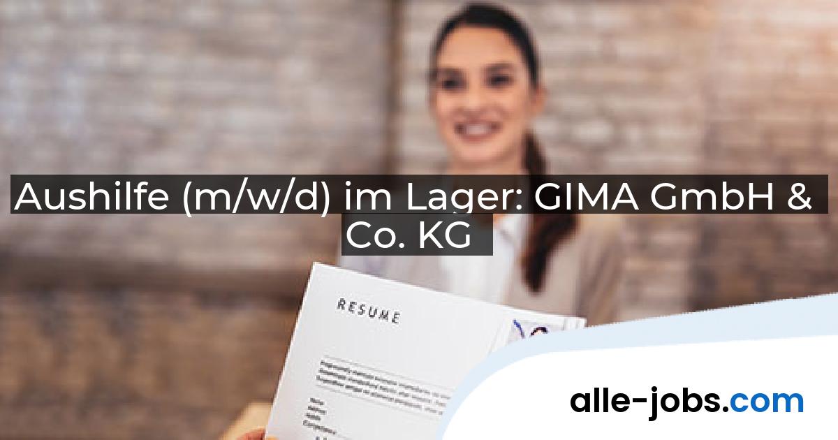 Aushilfe (m/w/d) im Lager: GIMA GmbH & Co. KG | alle-jobs.com