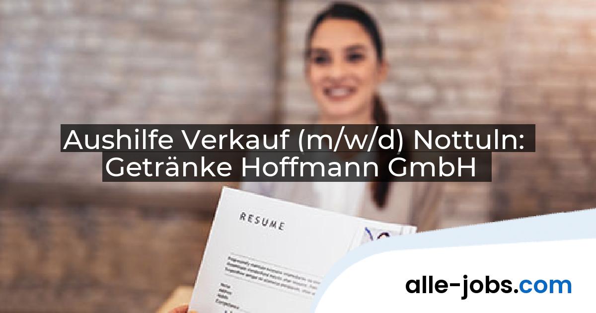 Aushilfe Verkauf (m/w/d) Nottuln: Getränke Hoffmann GmbH | alle-jobs.com