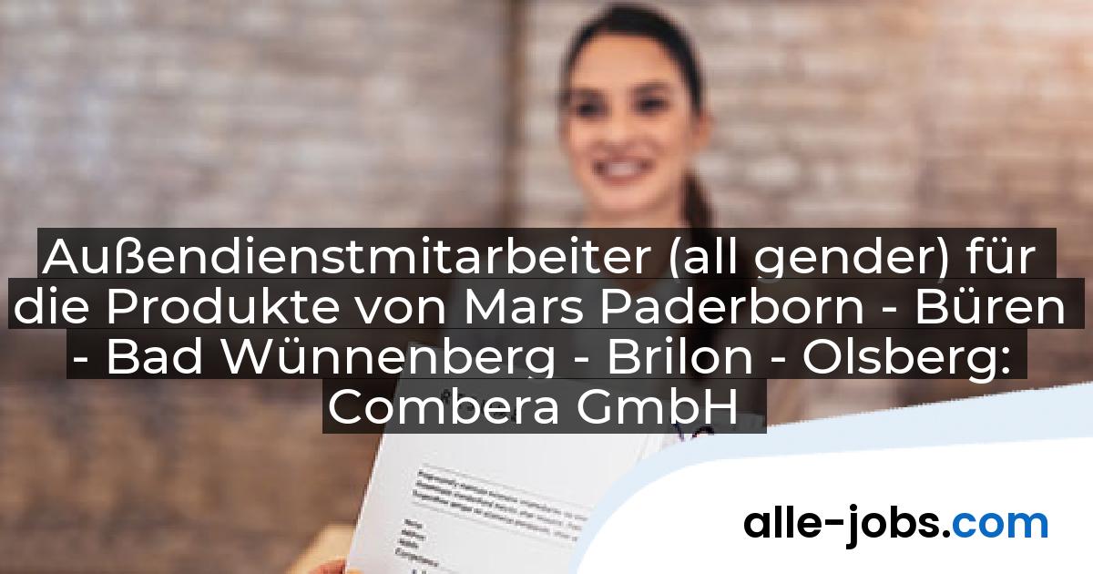 Außendienstmitarbeiter (all gender) für die Produkte von Mars Paderborn - Büren - Bad Wünnenberg - Brilon - Olsberg: Combera GmbH | alle-jobs.com