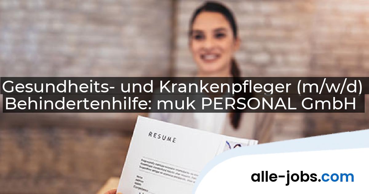 Gesundheits- und Krankenpfleger (m/w/d) Behindertenhilfe: muk PERSONAL GmbH | alle-jobs.com