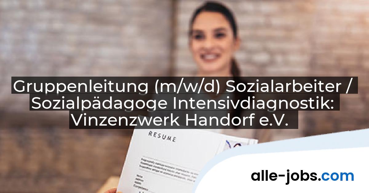 Gruppenleitung (m/w/d) Sozialarbeiter / Sozialpädagoge Intensivdiagnostik: Vinzenzwerk Handorf e.V. | alle-jobs.com