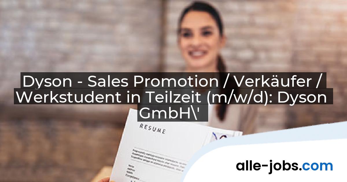 Dyson - Sales Promotion / Verkäufer / Werkstudent in Teilzeit (m/w/d): Dyson GmbH\' | alle-jobs.com