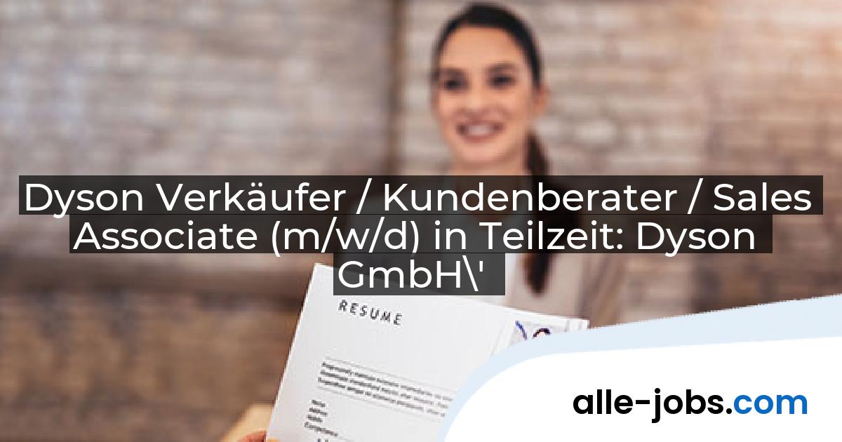 Dyson Verkäufer / Kundenberater / Sales Associate (m/w/d) in Teilzeit: Dyson GmbH\' | alle-jobs.com
