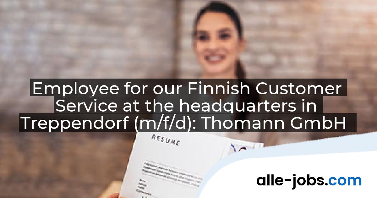 Employee for our Finnish Customer Service at the headquarters in Treppendorf (m/f/d): Thomann GmbH | alle-jobs.com