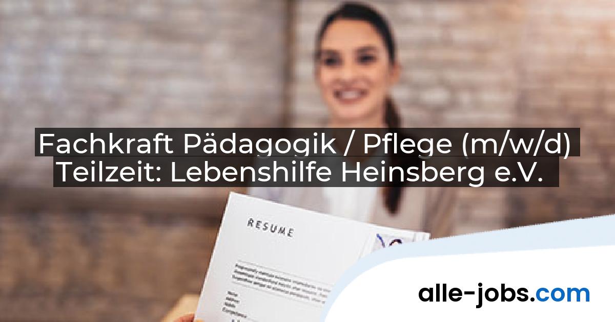 Fachkraft Pädagogik / Pflege (m/w/d) Teilzeit: Lebenshilfe Heinsberg e.V. | alle-jobs.com