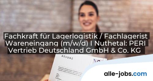 Fachkraft für Lagerlogistik / Fachlagerist Wareneingang (m/w/d) I Nuthetal: PERI Vertrieb Deutschland GmbH & Co. KG | alle-jobs.com