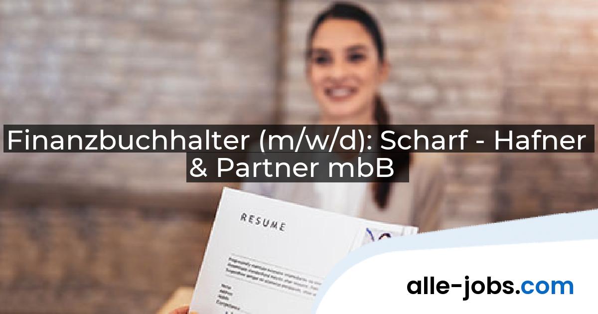 Finanzbuchhalter (m/w/d): Scharf - Hafner & Partner mbB | alle-jobs.com