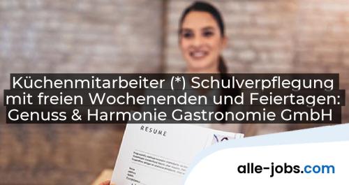 Küchenmitarbeiter (*) Schulverpflegung mit freien Wochenenden und Feiertagen: Genuss & Harmonie Gastronomie GmbH | alle-jobs.com
