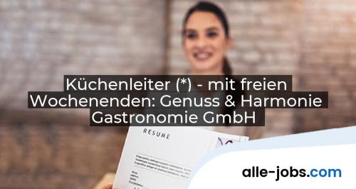 Küchenleiter (*) - mit freien Wochenenden: Genuss & Harmonie Gastronomie GmbH | alle-jobs.com