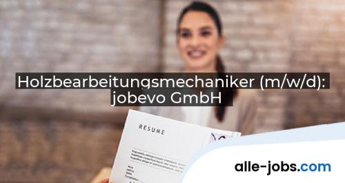 Holzbearbeitungsmechaniker (m/w/d): jobevo GmbH | alle-jobs.com