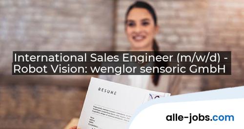 International Sales Engineer (m/w/d) - Robot Vision: wenglor sensoric GmbH | alle-jobs.com