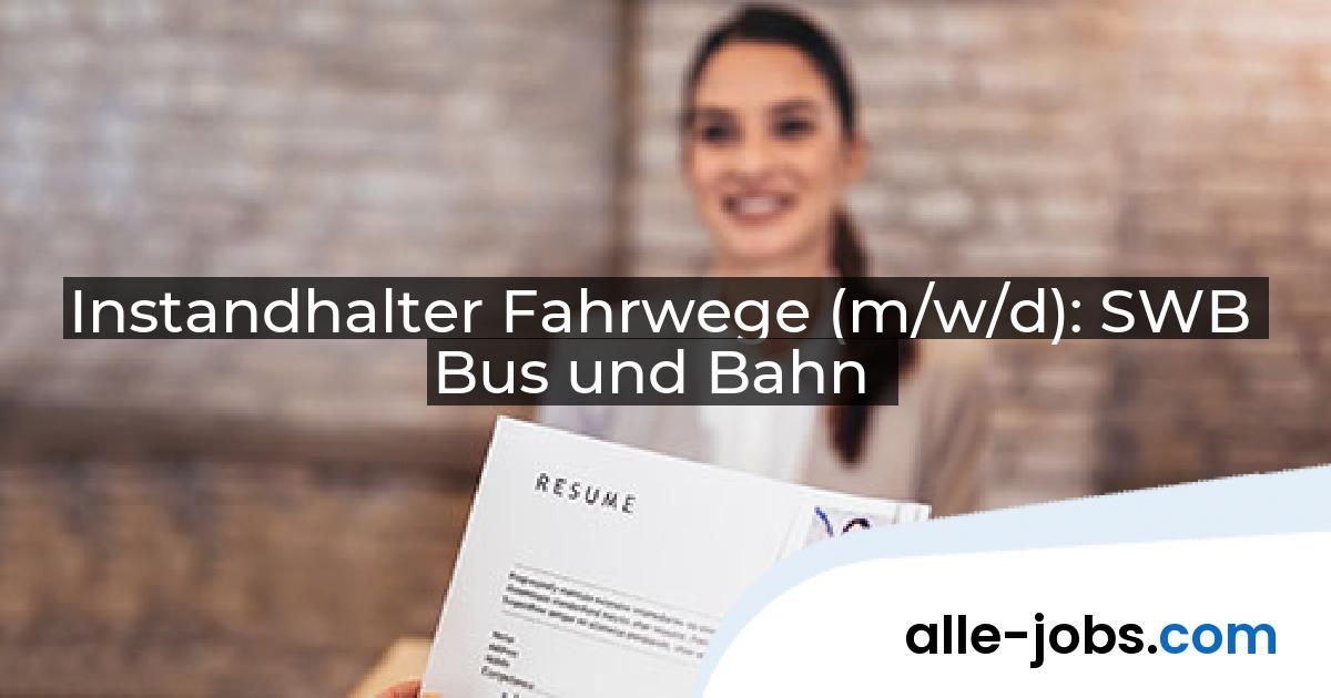 Instandhalter Fahrwege (m/w/d): SWB Bus und Bahn | alle-jobs.com