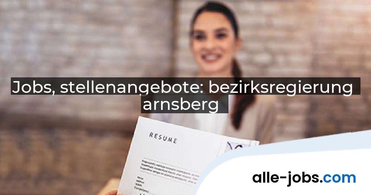 Jobs, stellenangebote: bezirksregierung arnsberg | alle-jobs.com
