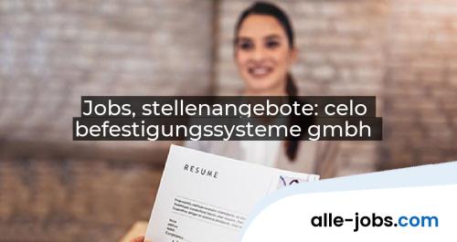 Jobs, stellenangebote: celo befestigungssysteme gmbh | alle-jobs.com