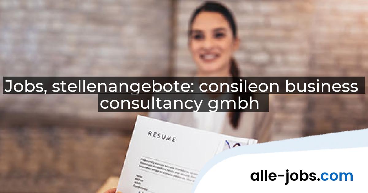 Jobs, stellenangebote: consileon business consultancy gmbh | alle-jobs.com