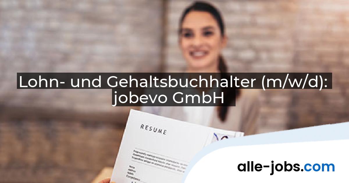 Lohn- und Gehaltsbuchhalter (m/w/d): jobevo GmbH | alle-jobs.com