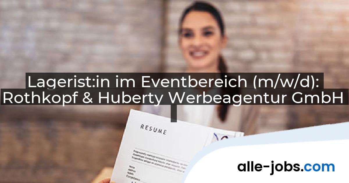 Lagerist:in im Eventbereich (m/w/d): Rothkopf & Huberty Werbeagentur GmbH | alle-jobs.com