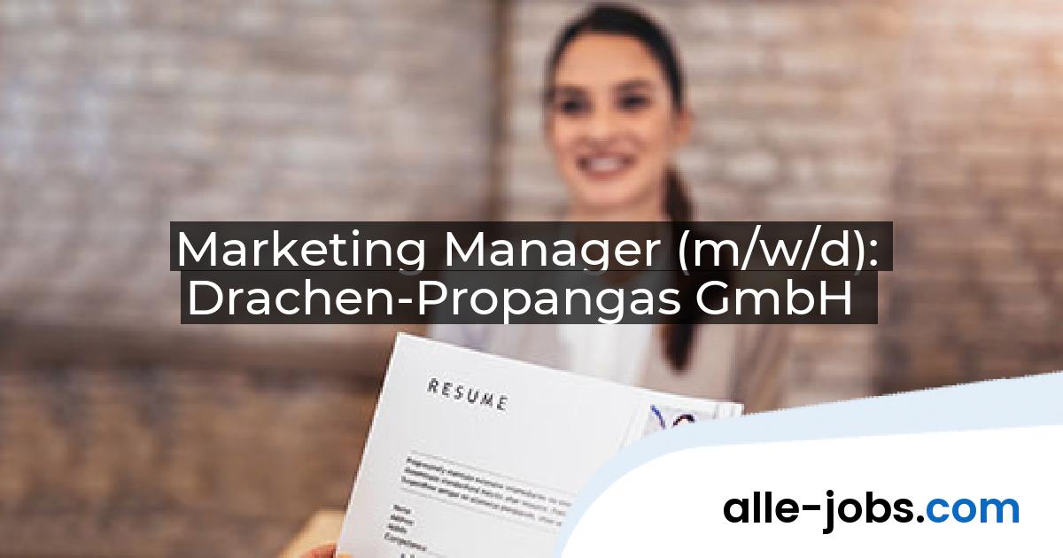 Marketing Manager (m/w/d): Drachen-Propangas GmbH | alle-jobs.com