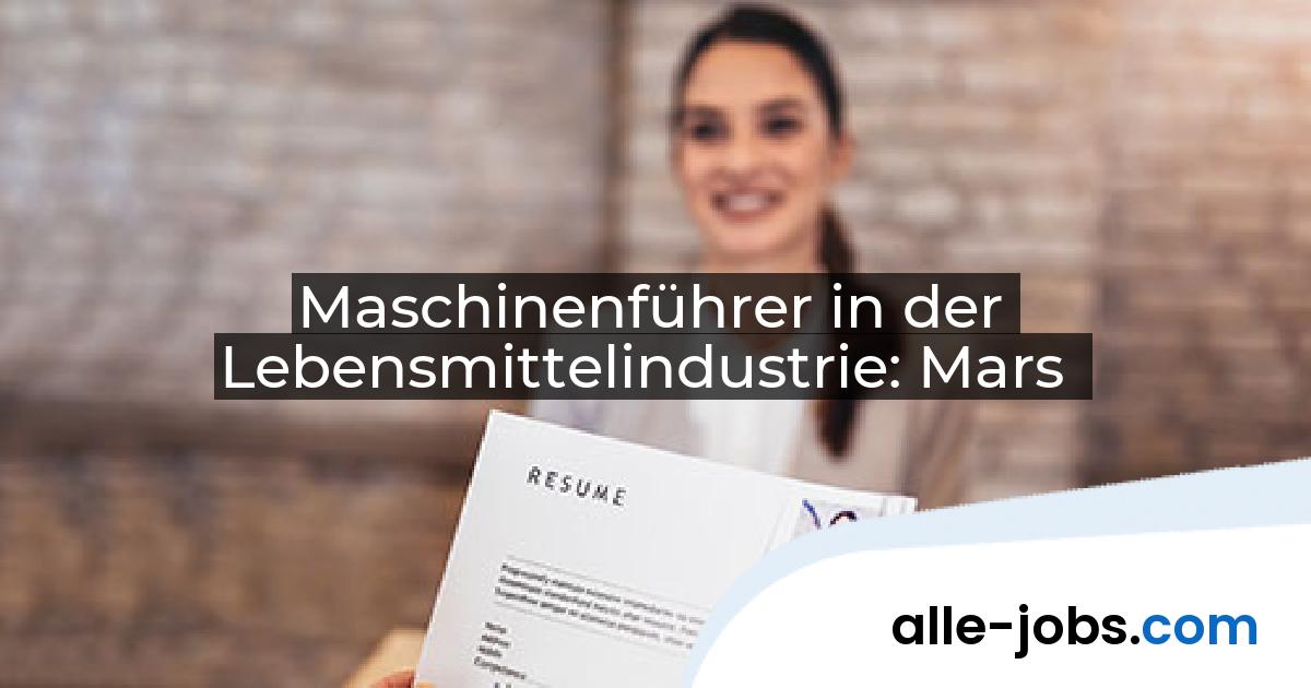 Maschinenführer in der Lebensmittelindustrie: Mars | alle-jobs.com