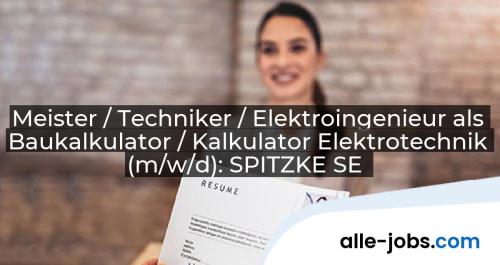 Meister / Techniker / Elektroingenieur als Baukalkulator / Kalkulator Elektrotechnik (m/w/d): SPITZKE SE | alle-jobs.com
