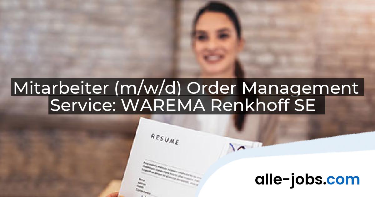 Mitarbeiter (m/w/d) Order Management Service: WAREMA Renkhoff SE | alle-jobs.com