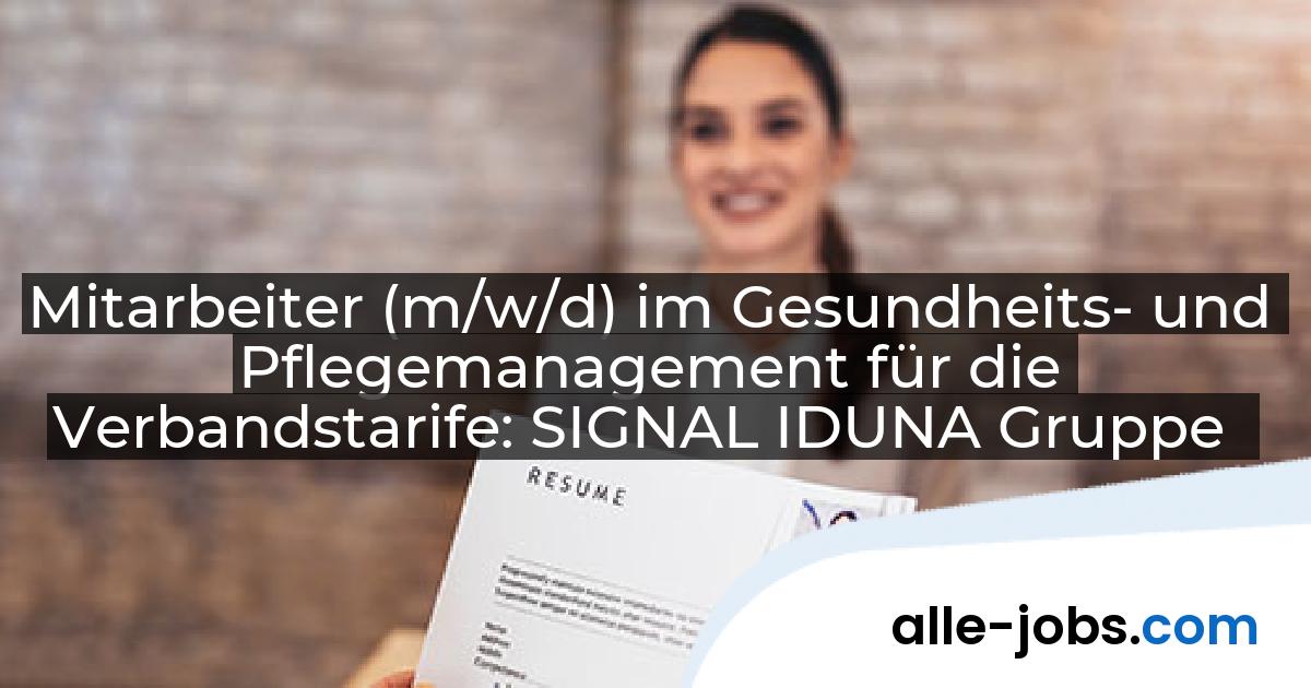 Mitarbeiter (m/w/d) im Gesundheits- und Pflegemanagement für die Verbandstarife: SIGNAL IDUNA Gruppe | alle-jobs.com