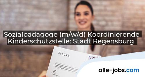 Sozialpädagoge (m/w/d) Koordinierende Kinderschutzstelle: Stadt Regensburg | alle-jobs.com