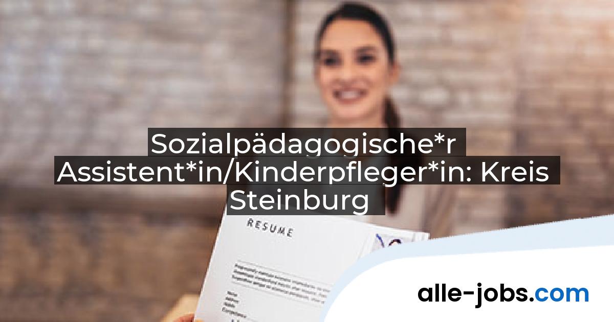 Sozialpädagogische*r Assistent*in/Kinderpfleger*in: Kreis Steinburg | alle-jobs.com