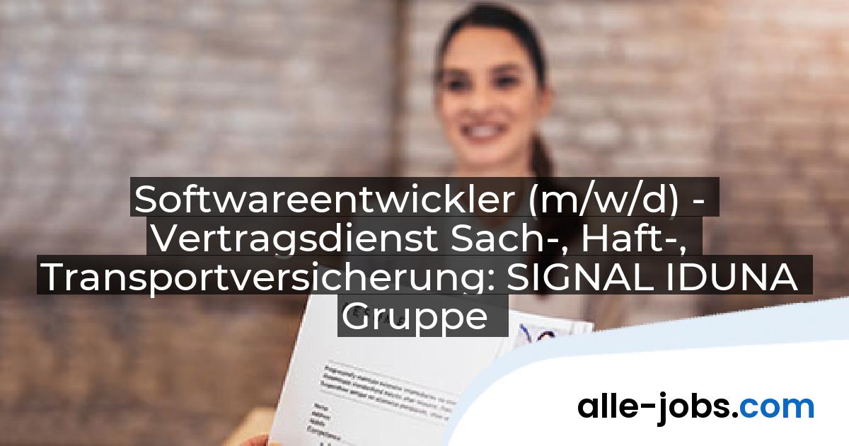 Softwareentwickler (m/w/d) - Vertragsdienst Sach-, Haft-, Transportversicherung: SIGNAL IDUNA Gruppe | alle-jobs.com