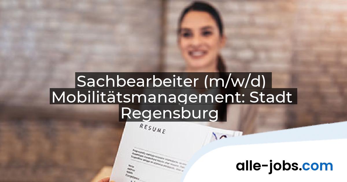 Sachbearbeiter (m/w/d) Mobilitätsmanagement: Stadt Regensburg | alle-jobs.com