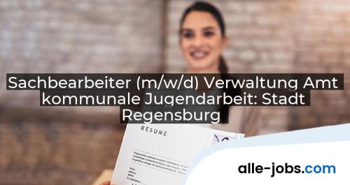 Sachbearbeiter (m/w/d) Verwaltung Amt kommunale Jugendarbeit: Stadt Regensburg | alle-jobs.com