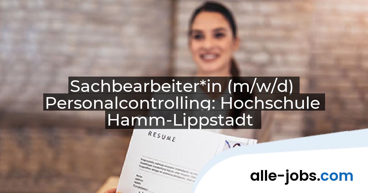 Sachbearbeiter*in (m/w/d) Personalcontrolling: Hochschule Hamm-Lippstadt | alle-jobs.com