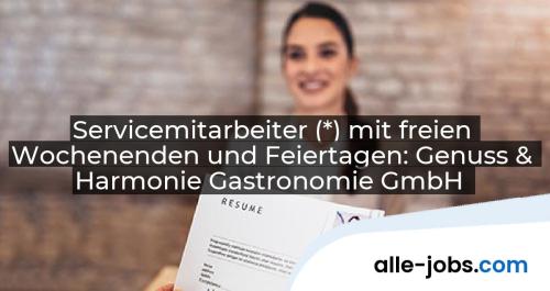 Servicemitarbeiter (*) mit freien Wochenenden und Feiertagen: Genuss & Harmonie Gastronomie GmbH | alle-jobs.com