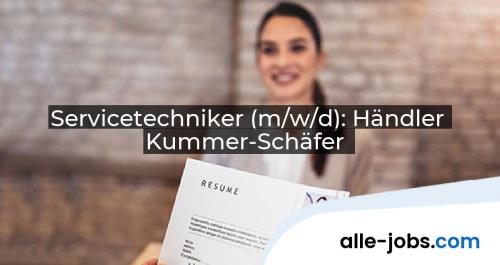 Servicetechniker (m/w/d): Händler Kummer-Schäfer | alle-jobs.com