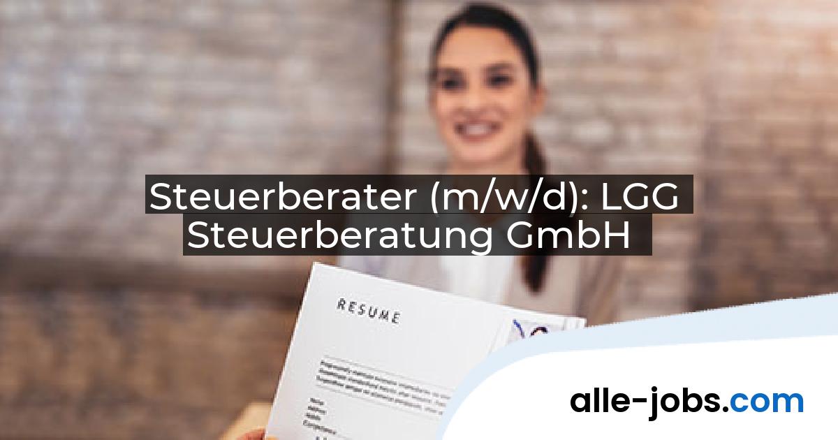 Steuerberater (m/w/d): LGG Steuerberatung GmbH | alle-jobs.com