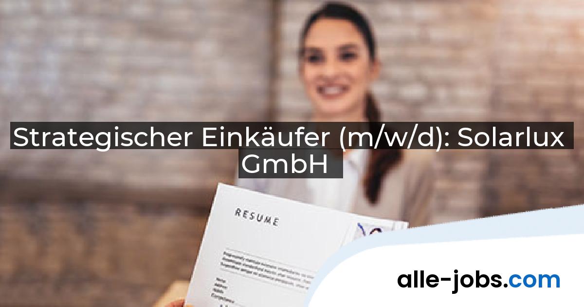 Strategischer Einkäufer (m/w/d): Solarlux GmbH | alle-jobs.com