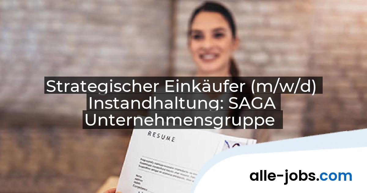 Strategischer Einkäufer (m/w/d) Instandhaltung: SAGA Unternehmensgruppe | alle-jobs.com