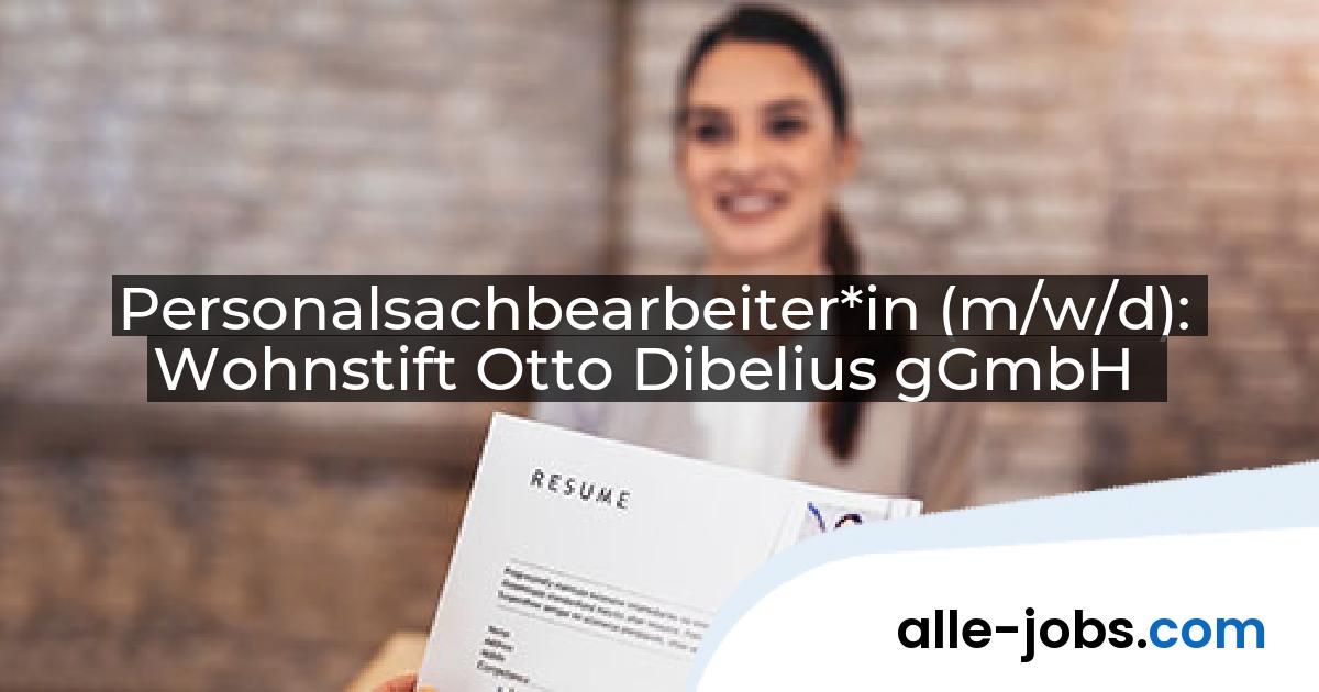 Personalsachbearbeiter*in (m/w/d): Wohnstift Otto Dibelius gGmbH | alle-jobs.com