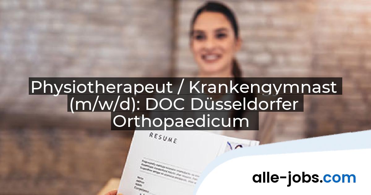 Physiotherapeut / Krankengymnast (m/w/d): DOC Düsseldorfer Orthopaedicum | alle-jobs.com
