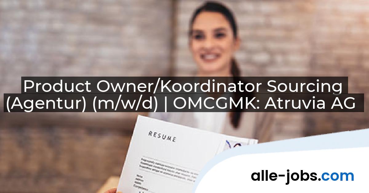 Product Owner/Koordinator Sourcing (Agentur) (m/w/d) | OMCGMK: Atruvia AG | alle-jobs.com