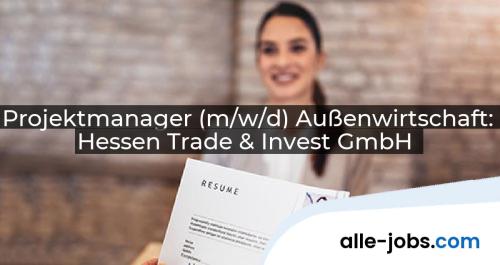 Projektmanager (m/w/d) Außenwirtschaft: Hessen Trade & Invest GmbH | alle-jobs.com